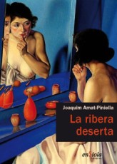‘La ribera deserta’. Reeditada per l'editorial Ensiola (any 2013)