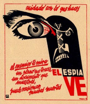 Cartells sobre l'emboscat espia que escolta, que observa i que, per sobre de tot, cal descobrir i denunciar com a deure cívic i ciutadà, 1938; obra de Josep Renau.