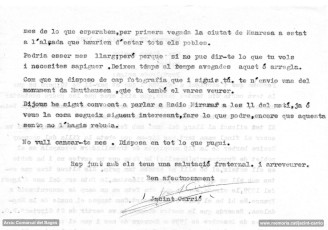 22-5-1985. Carta de Jacint Carrió a la filla d’un deportat, que ha conegut en el viatge a Mauthausen, en la commemoració del quarantè aniversari de l’alliberament.  Li explica que va coincidir amb el seu pare en diferents moments de la diàspora de l’exili fins a l’arribada a Mauthausen, on “al cap de pocs dies el perdia de vista”.

Cap al final de la carta parla amb emoció de l’acte que Manresa acaba de retre a Joaquim Amat-Piniella: “Al retornar a Manresa la Comissió Pro Homenatge ja ho tenia tot preparat, que culminà amb un acte a l’Ajuntament on vaig parlar molt emocionat així com la Roig, en Mestres i el diputat Dr. Selga. Va ésser més del què esperàvem. Per primera vegada la ciutat de Manresa ha estat a l’alçada que haurien d’estar tots els pobles”. (Arxiu Comarcal del Bages. Fons Jacint Carrió i Vilaseca)