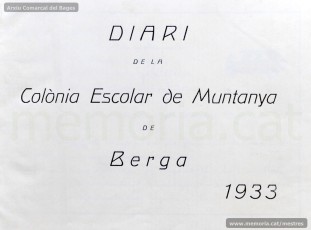 1933: diari de la primera i segona tandes de les colònies escolars fetes a Berga l’estiu de 1933, organitzades per l’Ajuntament de Manresa, on s’expliquen les activitats fetes durant el dia. També s’hi pot veure una selecció de treballs dels alumnes impressos amb la impremta escolar seguint el mètode Freinet. (Arxiu Comarcal del Bages)