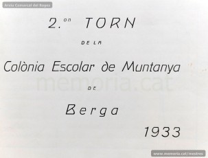1933: diari de la primera i segona tandes de les colònies escolars fetes a Berga l’estiu de 1933, organitzades per l’Ajuntament de Manresa, on s’expliquen les activitats fetes durant el dia. També s’hi pot veure una selecció de treballs dels alumnes impressos amb la impremta escolar seguint el mètode Freinet. (Arxiu Comarcal del Bages)