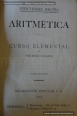 1934: fragments del llibre "Aritmetica: curso elemental o primer grado", de G. M. Bruño. Per a cada qüestió a tractar, el llibre es divideix en una primera part teòrica, en la qual s’aclareixen les qüestions fonamentals relacionades amb el concepte analitzat, i en una segona part pràctica, amb problemes a resoldre. (Donació particular – Museu Comarcal de Manresa)