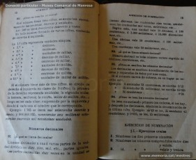 1934: fragments del llibre "Aritmetica: curso elemental o primer grado", de G. M. Bruño. Per a cada qüestió a tractar, el llibre es divideix en una primera part teòrica, en la qual s’aclareixen les qüestions fonamentals relacionades amb el concepte analitzat, i en una segona part pràctica, amb problemes a resoldre. (Donació particular – Museu Comarcal de Manresa)