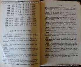 1934: fragments del llibre "Aritmetica: curso elemental o primer grado", de G. M. Bruño. Per a cada qüestió a tractar, el llibre es divideix en una primera part teòrica, en la qual s’aclareixen les qüestions fonamentals relacionades amb el concepte analitzat, i en una segona part pràctica, amb problemes a resoldre. (Donació particular – Museu Comarcal de Manresa)