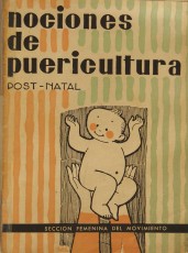 “Nociones de puericultura post-natal”. Llibre editat per la Sección Femenina del Movimiento. Madrid, 1962.